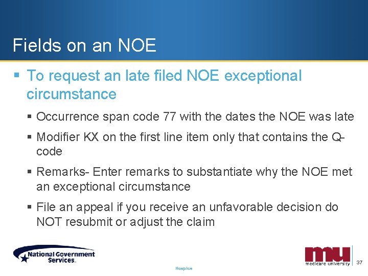 Fields on an NOE § To request an late filed NOE exceptional circumstance §