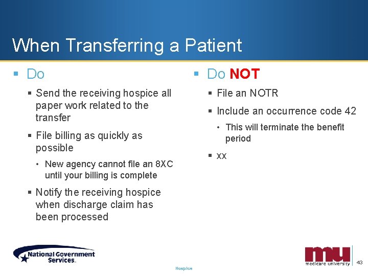 When Transferring a Patient § Do NOT § Send the receiving hospice all paper