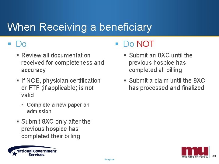 When Receiving a beneficiary § Do NOT § Review all documentation received for completeness