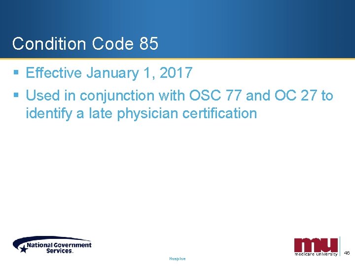 Condition Code 85 § Effective January 1, 2017 § Used in conjunction with OSC