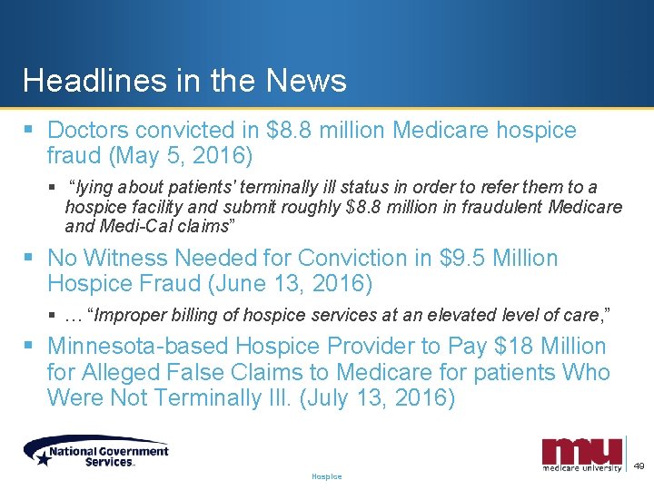 Headlines in the News § Doctors convicted in $8. 8 million Medicare hospice fraud