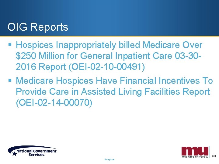 OIG Reports § Hospices Inappropriately billed Medicare Over $250 Million for General Inpatient Care