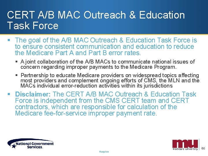 CERT A/B MAC Outreach & Education Task Force § The goal of the A/B