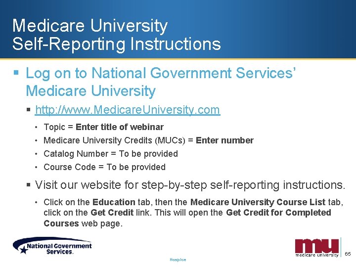 Medicare University Self-Reporting Instructions § Log on to National Government Services’ Medicare University §