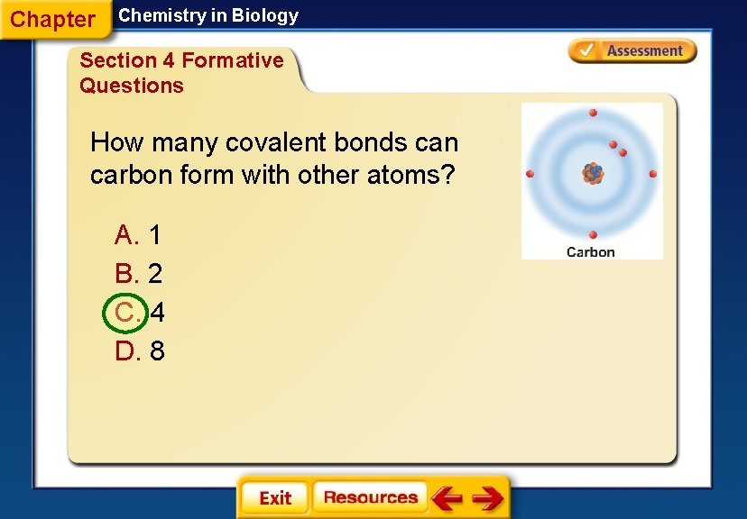 Chapter Chemistry in Biology Section 4 Formative Questions How many covalent bonds can carbon