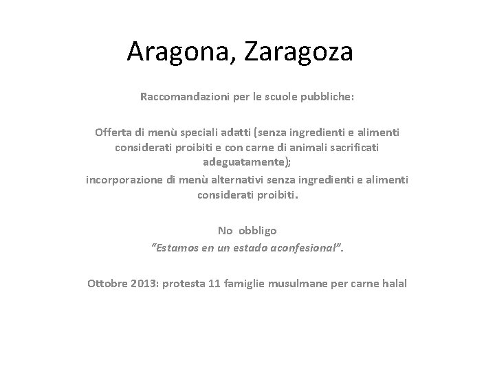 Aragona, Zaragoza Raccomandazioni per le scuole pubbliche: Offerta di menù speciali adatti (senza ingredienti