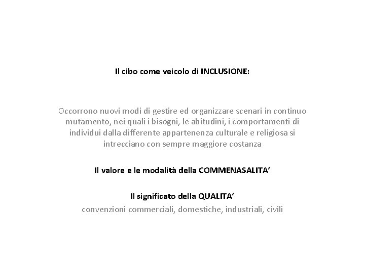 Il cibo come veicolo di INCLUSIONE: Occorrono nuovi modi di gestire ed organizzare scenari