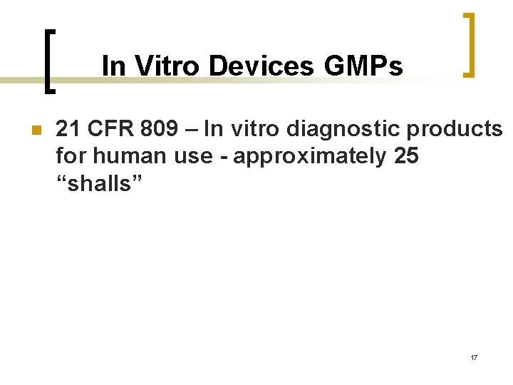 In Vitro Devices GMPs n 21 CFR 809 – In vitro diagnostic products for