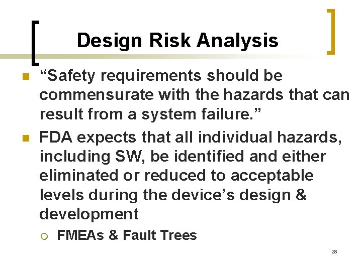 Design Risk Analysis n n “Safety requirements should be commensurate with the hazards that