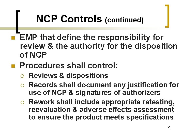 NCP Controls (continued) n n EMP that define the responsibility for review & the