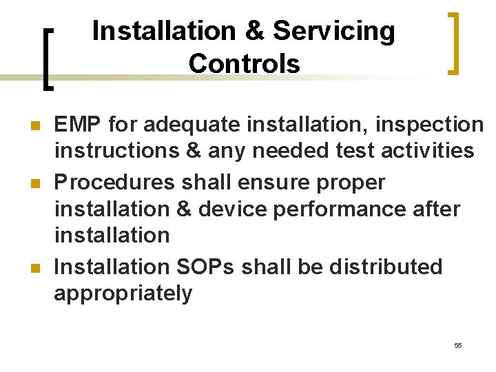 Installation & Servicing Controls n n n EMP for adequate installation, inspection instructions &