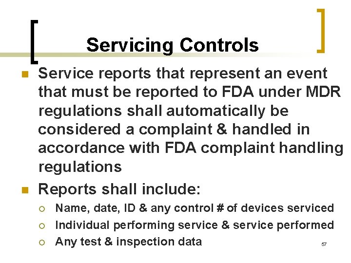 Servicing Controls n n Service reports that represent an event that must be reported