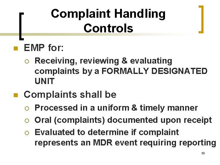 Complaint Handling Controls n EMP for: ¡ n Receiving, reviewing & evaluating complaints by