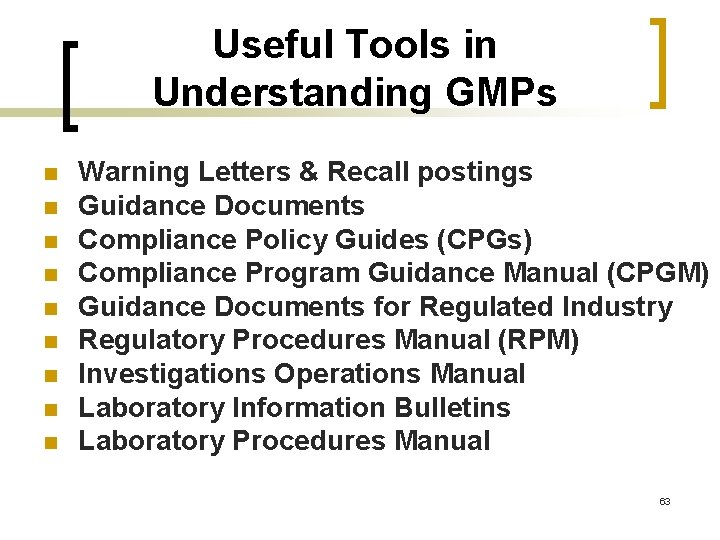 Useful Tools in Understanding GMPs n n n n n Warning Letters & Recall