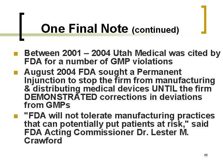 One Final Note (continued) n n n Between 2001 – 2004 Utah Medical was