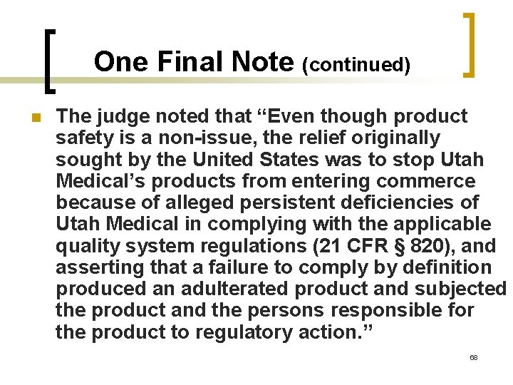 One Final Note (continued) n The judge noted that “Even though product safety is