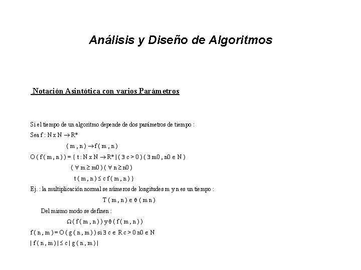 Análisis y Diseño de Algoritmos Notación Asintótica con varios Parámetros Si el tiempo de