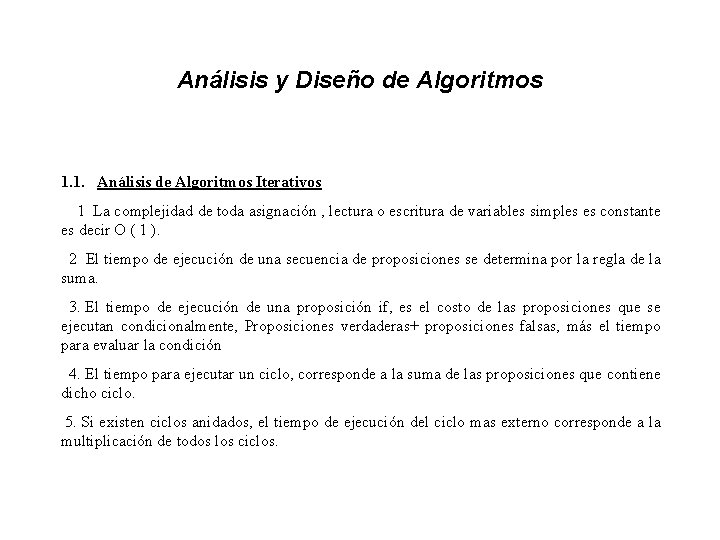 Análisis y Diseño de Algoritmos 1. 1. Análisis de Algoritmos Iterativos 1 La complejidad