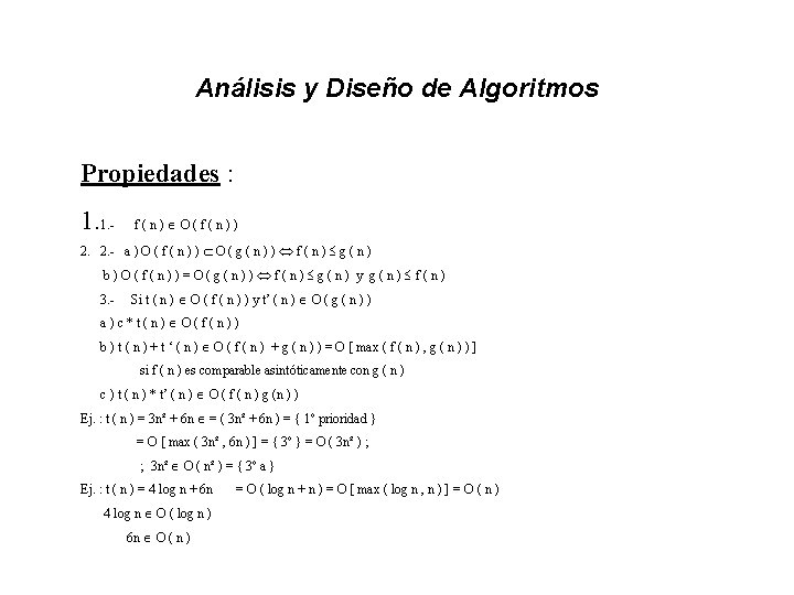 Análisis y Diseño de Algoritmos Propiedades : 1. 1. - f ( n )