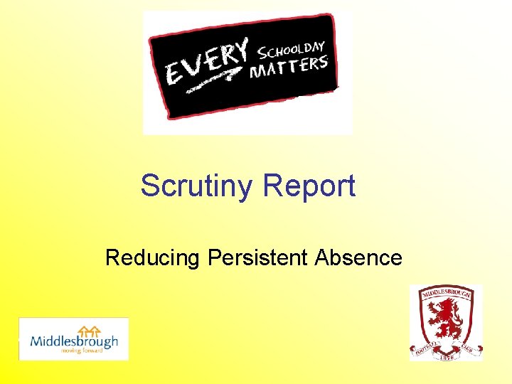 Scrutiny Report Reducing Persistent Absence 