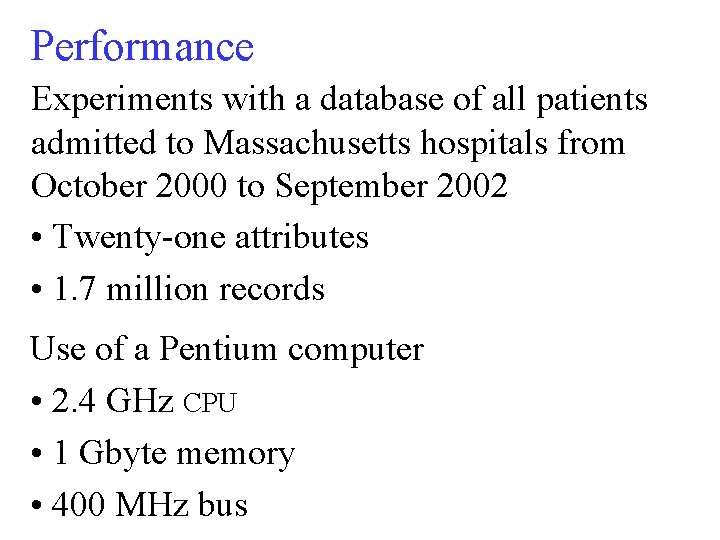 Performance Experiments with a database of all patients admitted to Massachusetts hospitals from October