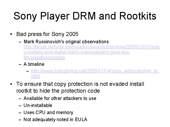 Sony Player DRM and Rootkits • Bad press for Sony 2005 – Mark Russinovich's