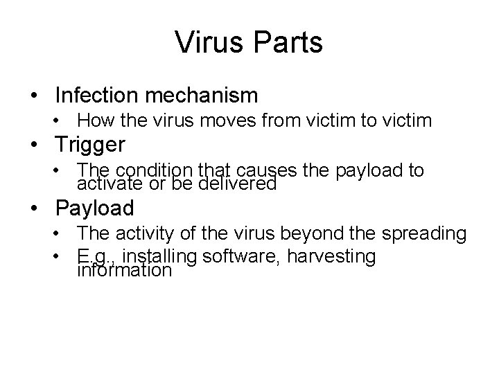 Virus Parts • Infection mechanism • How the virus moves from victim to victim