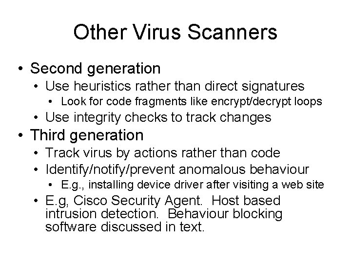 Other Virus Scanners • Second generation • Use heuristics rather than direct signatures •