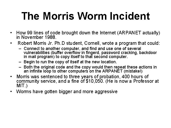 The Morris Worm Incident • How 99 lines of code brought down the Internet