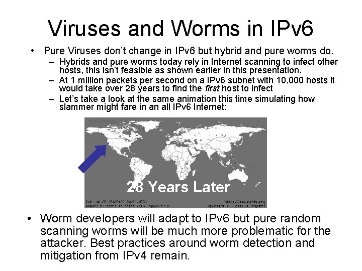 Viruses and Worms in IPv 6 • Pure Viruses don’t change in IPv 6