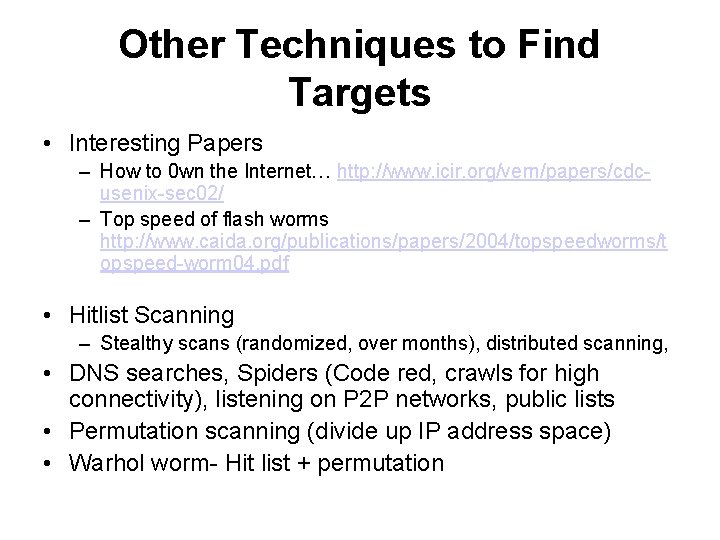 Other Techniques to Find Targets • Interesting Papers – How to 0 wn the