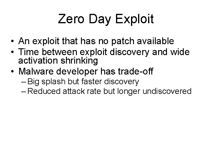 Zero Day Exploit • An exploit that has no patch available • Time between