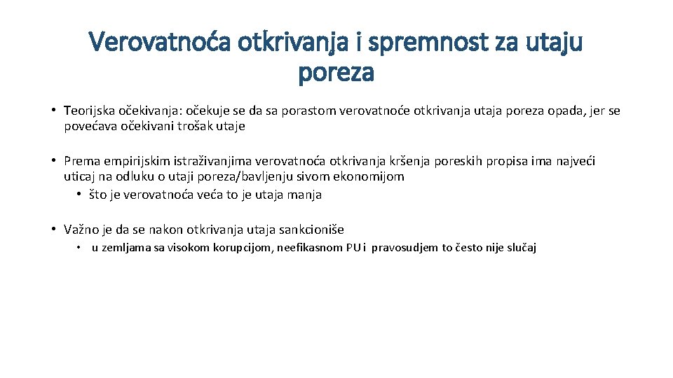 Verovatnoća otkrivanja i spremnost za utaju poreza • Teorijska očekivanja: očekuje se da sa