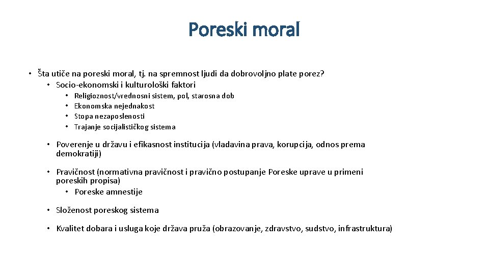 Poreski moral • Šta utiče na poreski moral, tj. na spremnost ljudi da dobrovoljno