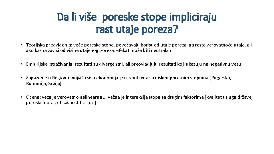 Da li više poreske stope impliciraju rast utaje poreza? • Teorijska predviđanja: veće poreske