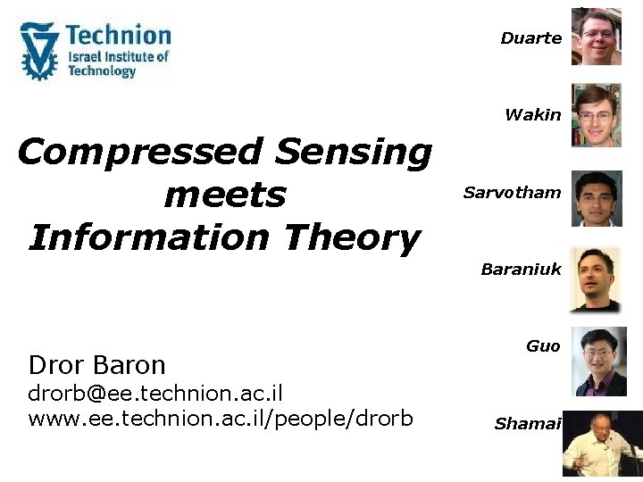 Duarte Wakin Compressed Sensing meets Information Theory Sarvotham Baraniuk Dror Baron drorb@ee. technion. ac.