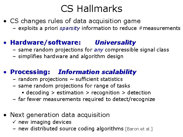 CS Hallmarks • CS changes rules of data acquisition game – exploits a priori