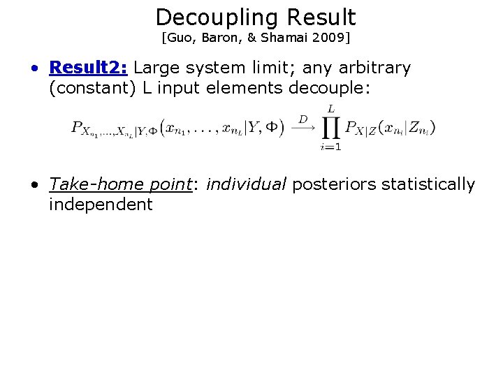 Decoupling Result [Guo, Baron, & Shamai 2009] • Result 2: Large system limit; any
