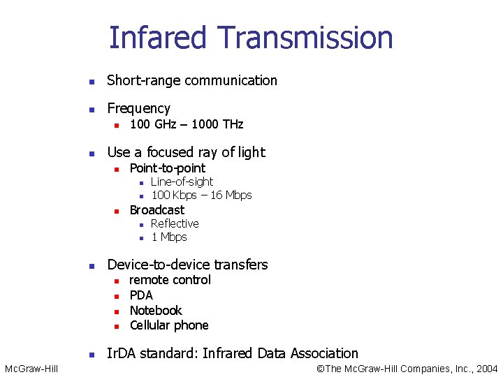 Infared Transmission n Short-range communication n Frequency n n 100 GHz – 1000 THz Infared Transmission n Short-range communication n Frequency n n 100 GHz – 1000 THz
