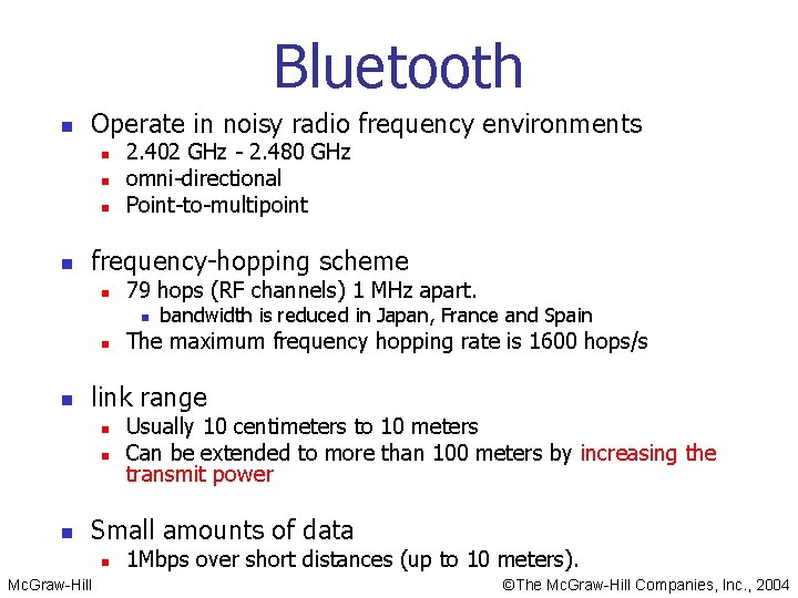Bluetooth n Operate in noisy radio frequency environments n n 2. 402 GHz - Bluetooth n Operate in noisy radio frequency environments n n 2. 402 GHz -