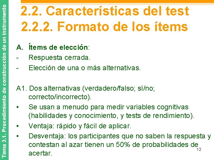 Tema 3. 1. Procedimiento de construcción de un instrumento 2. 2. Características del test