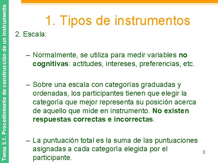 Tema 3. 1. Procedimiento de construcción de un instrumento 1. Tipos de instrumentos 2.
