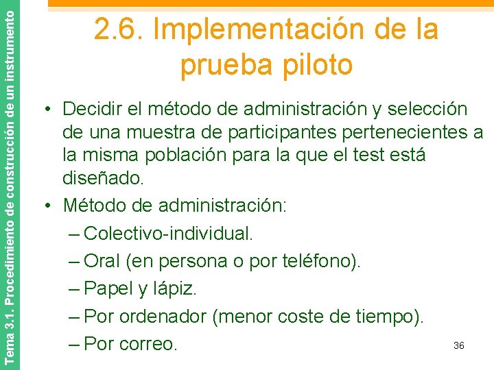 Tema 3. 1. Procedimiento de construcción de un instrumento 2. 6. Implementación de la