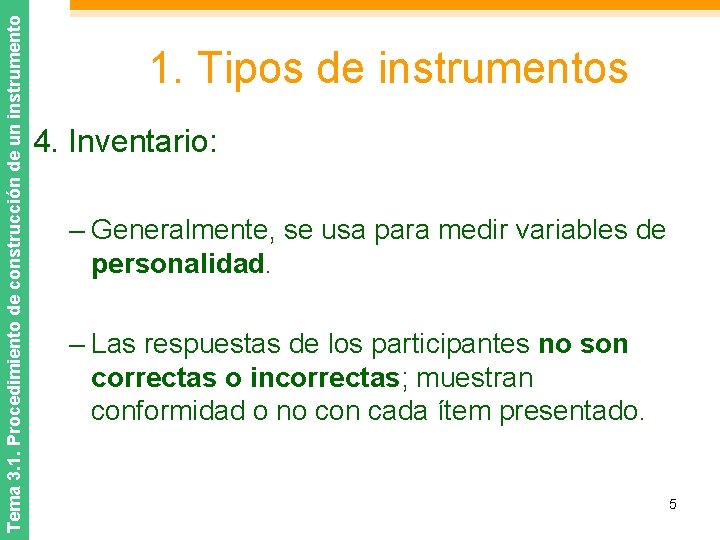 Tema 3. 1. Procedimiento de construcción de un instrumento 1. Tipos de instrumentos 4.