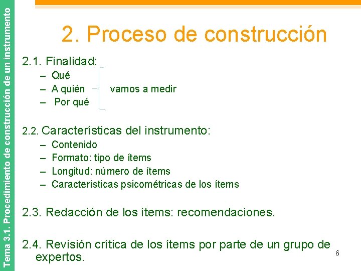 Tema 3. 1. Procedimiento de construcción de un instrumento 2. Proceso de construcción 2.