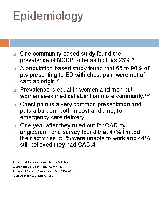 Epidemiology One community-based study found the prevalence of NCCP to be as high as