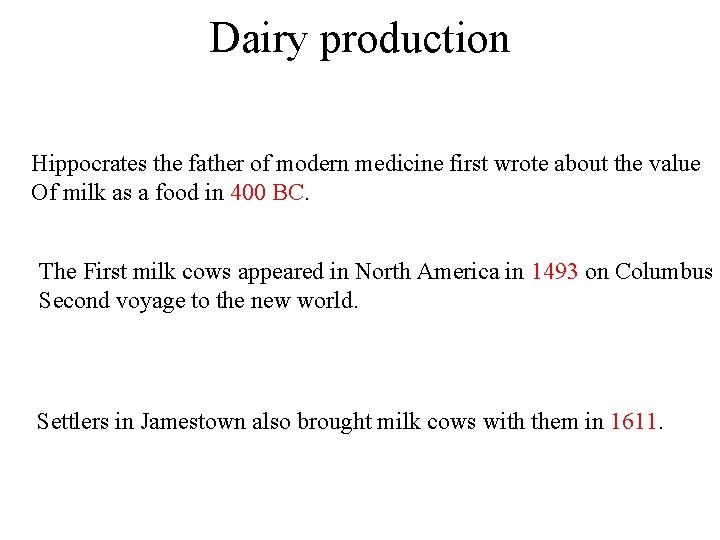 Dairy production Hippocrates the father of modern medicine first wrote about the value Of