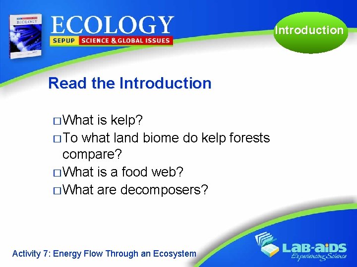 Introduction Read the Introduction � What is kelp? � To what land biome do