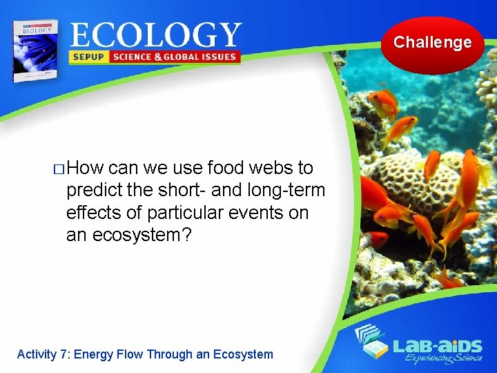 Challenge � How can we use food webs to predict the short- and long-term