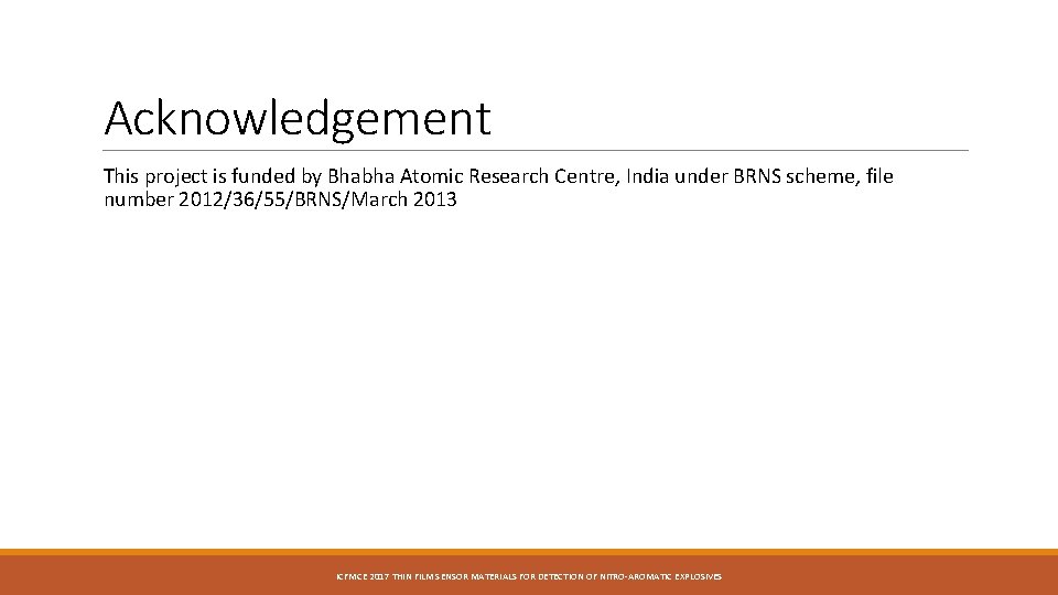 Acknowledgement This project is funded by Bhabha Atomic Research Centre, India under BRNS scheme, Acknowledgement This project is funded by Bhabha Atomic Research Centre, India under BRNS scheme,
